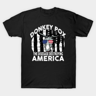 Donkey Pox The Disease Destroying America T-Shirt